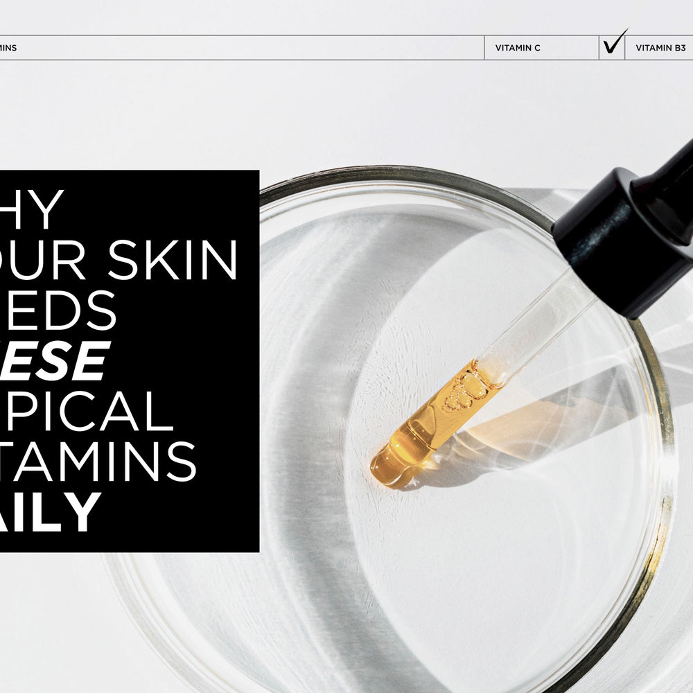 Why Your Skin Needs Topical Vitamins Daily